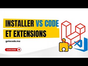 3 - Installer VS Code et les extensions Laravel necessaires