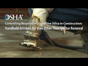 Controlling Respirable Crystalline Silica: Handheld Grinders for Uses Other Than Mortar Removal