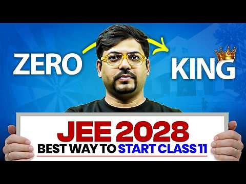 Best Way to Start Class 11 😱🔥 Zero to King Roadmap for JEE 2028 | Harsh Sir