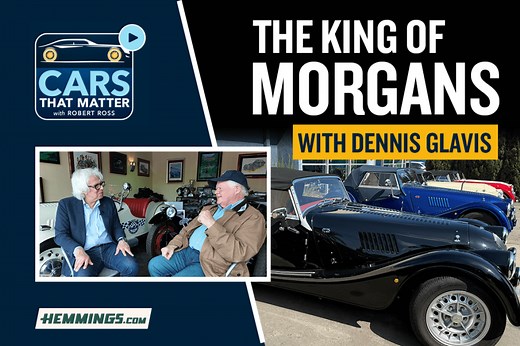 The King of Morgan Cars with Dennis Glavis On the Cars That Matter Podcast | The Online Automotive Marketplace | Hemmings, The World's Largest Collector Car Marketplace