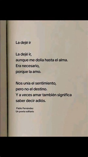 A veces amar también significa soltar. 💔 Este poema nace de mi experiencia, de ese momento en que tuve que dejar ir a alguien que amaba con todo mi corazón. Soy un poeta que escribe para desahogar lo que siente, para hablarte un poco de mí y de lo que duele amar sin poder quedarse. Es un poema sobre el amor que no muere, pero entiende que seguir también es una forma de amar. Autor: @pablo_fernandez_94 #sigueme #poemas #poema #dedicatoria #fypシ #quitoecuador🇪🇨♥️ #fypシ #poesia #viral #ecuador #