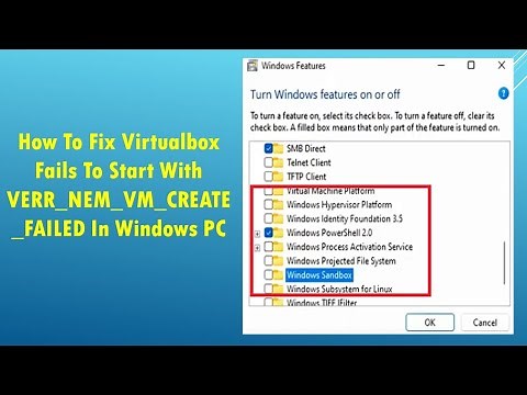 How To Fix Virtualbox Fails To Start With VERR_NEM_VM_CREATE_FAILED In Windows PC