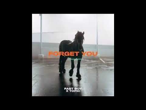 FAST BOY & Topic - Forget You [1 Hour Loop]