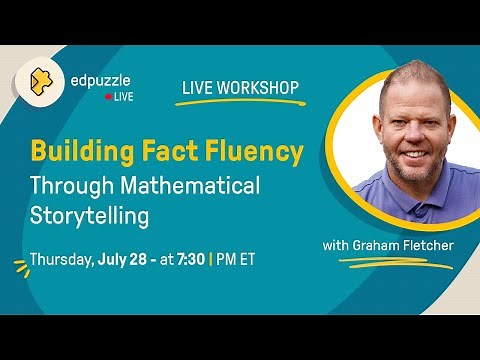 Edpuzzle LIVE: Building Fact Fluency Through Mathematical Storytelling