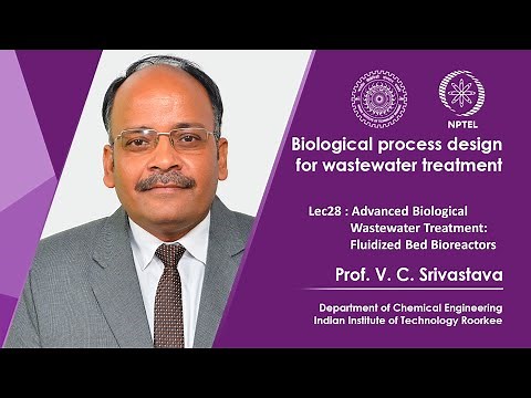 Lecture 28: Advanced Biological Wastewater Treatment: Fluidized Bed Bioreactors