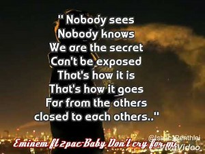 Eminem ft 2pac-Baby don't cry for me Lyrics