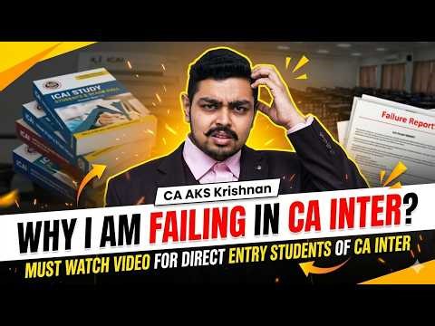 Why students are failing in CA inter repeatedly Must watch video for Direct entry students