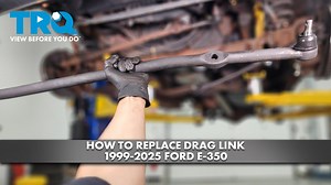 How to Replace Drag Link 1999-2025 Ford E-350