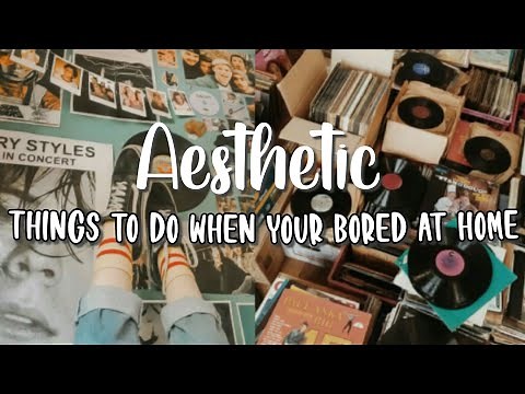 Aesthetic things to do when your BORED at home *Must watch*