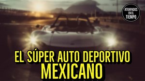El SUPER auto deportivo MEXICANO | RENÉ BALDO