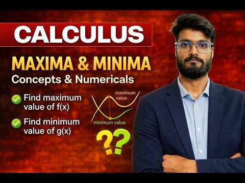 Maxima & Minima 🔥 Concepts + Numericals | Calculus Class 11/12 | JEE/NEET