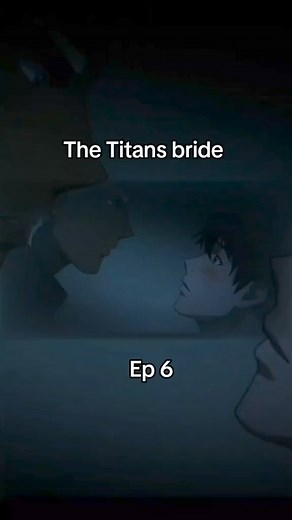 23K views · 126 reactions | The Titans bride | Ep 6 #anime #titansbride #kouichixcaius #fypシ #tiktok | Animespot | Facebook