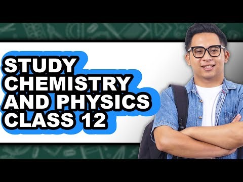How to Study Chemistry and Physics Class 12 - Full Guide