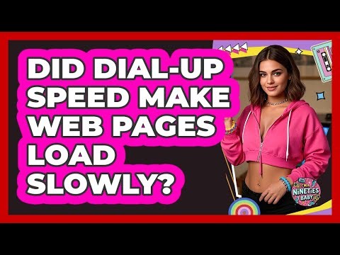 Did Dial-Up Speed Make Web Pages Load Slowly?
