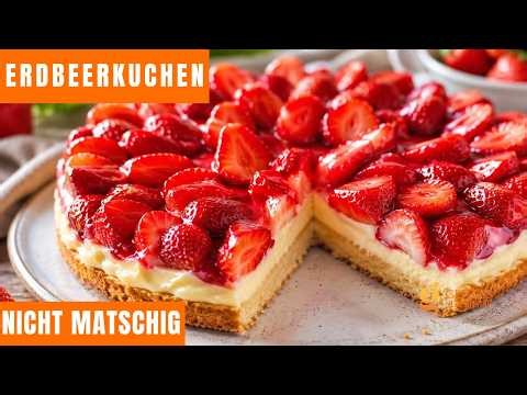 Erdbeerkuchen mit Vanillepudding – dieser Trick verhindert matschigen Boden