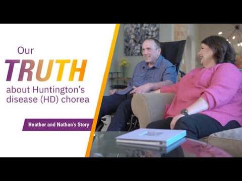 Our Truth about Huntington's disease (HD) chorea: Heather and Nathan's Story