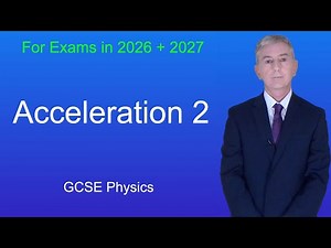 GCSE Physics Revision "Acceleration 2"