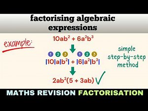 How To Factorise Algebraic Expressions, Step-By-Step