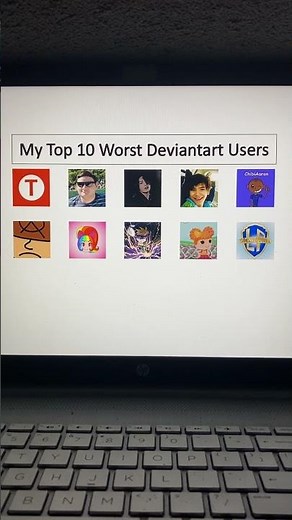 My Top 10 Worst Deviantart Users