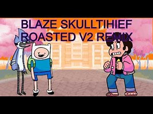 FNF Roasted V2 [Roasting on a Cartoon Friday] Blaze Remix