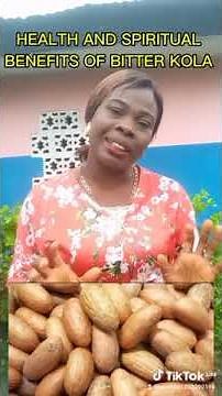 HEALTH AND SPIRITUAL BENEFITS OF BITTER KOLA