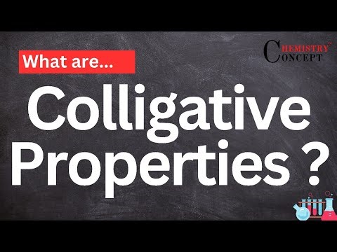 What are colligative properties? Explained simply.