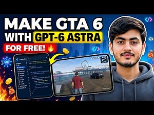 How to Make a GTA 6 Game with GPT-6 Astra Model for FREE! 🔥