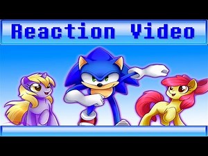 Sonic meets My Little Pony Reaction Video