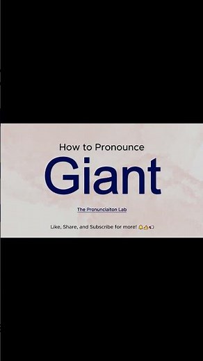 Giant Pronunciation—How to Say Giant? #pronunciation #howtopronounce #howtosay #english #shorts