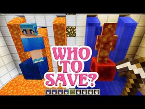 Who can LAVA MAN vs WATER GIRL save in Minecraft? ONLY ONE WILL BE SAVED