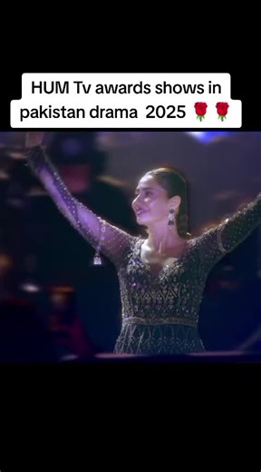 ‏HUM Tv awards shows in pakistan drama 2025 🌹🌹