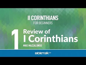 II Corinthians Bible Study for Beginners – Mike Mazzalongo | BibleTalk.tv
