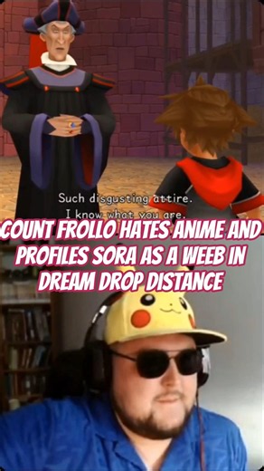 Count Frollo hates Anime and profiles Sora as a Weeb