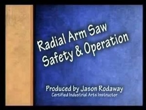 Radial Arm Saw safety and operation