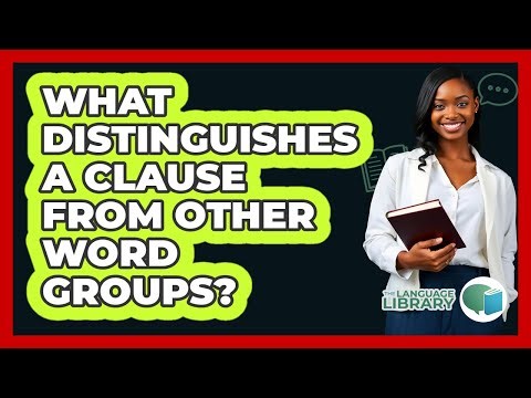 What Distinguishes A Clause From Other Word Groups?