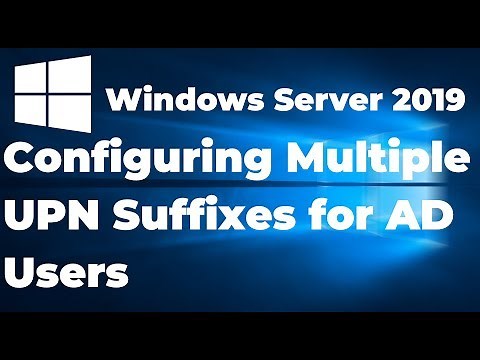 Configuring Multiple UPN Suffixes for AD Users | Windows Server 2019