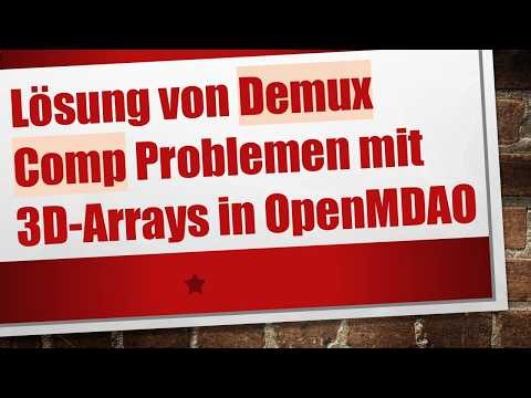 Lösung von Demux Comp Problemen mit 3D-Arrays in OpenMDAO