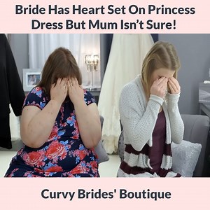 111K views · 1.5K reactions | Bride Has Heart Set On Princess Dress But Mum Isn’t Sure! Curvy Brides' Boutique | Say Yes To The Dress- Fan | Facebook