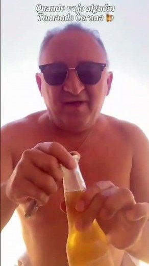 Quando vejo alguém tomando Corona
