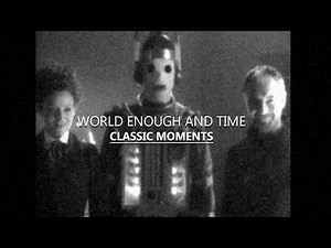 World Enough and Time 1960s Edition - Doctor Who "Genesis of the Cybermen"