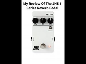 My Review of the JHS 3 Series Reverb Pedal