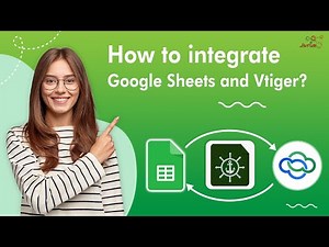 How to integrate Google Sheets and Vtiger — GET/CREATE/UPDATE Vtiger and Sheets