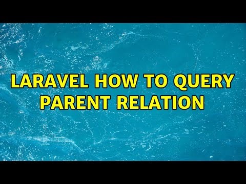 Laravel how to query parent relation