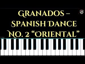 “Granados – Spanish Dance No. 2 ‘Oriental’ | Piano Tutorial”