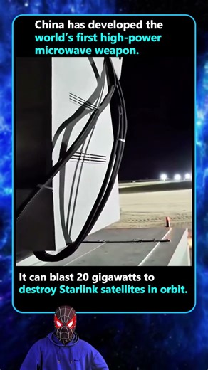 China's new microwave weapon can destroy Starlink satellites in orbit