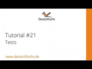 Deutschfuchs - Tutorial #21 - Tests