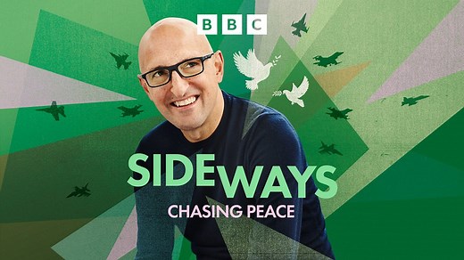 Sideways - Chasing Peace - 3. Peace Reimagined - BBC Sounds