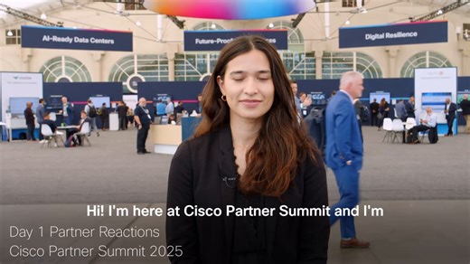 Cisco Partner Summit Day 1 partner reactions