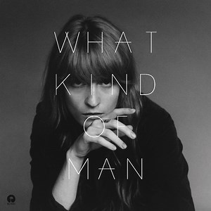 Florence   the Machine – What Kind of Man