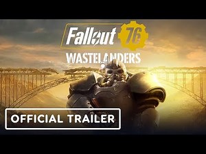 Fallout 76: Wastelanders - Official Launch Trailer
